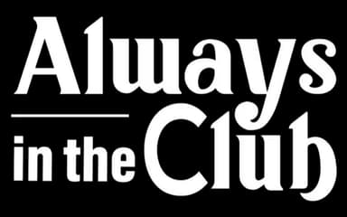 Always In The Club